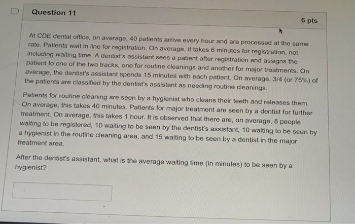 Question 11 6 pts At CDE dental office, on