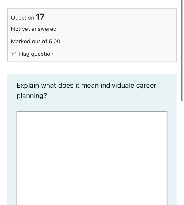 Question 17 Not yet answered Marked out of 5.00