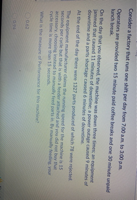 Consider a factory that runs one shift per day