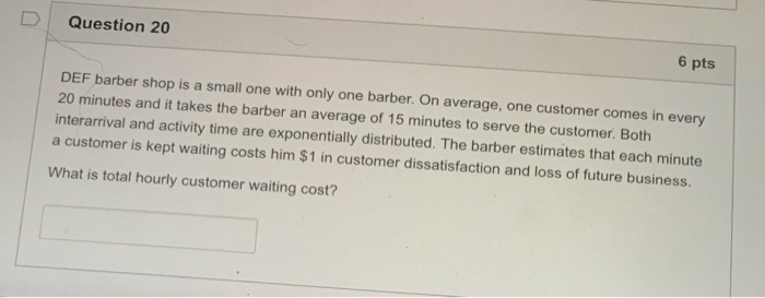 Question 20 6 pts DEF barber shop is a small one