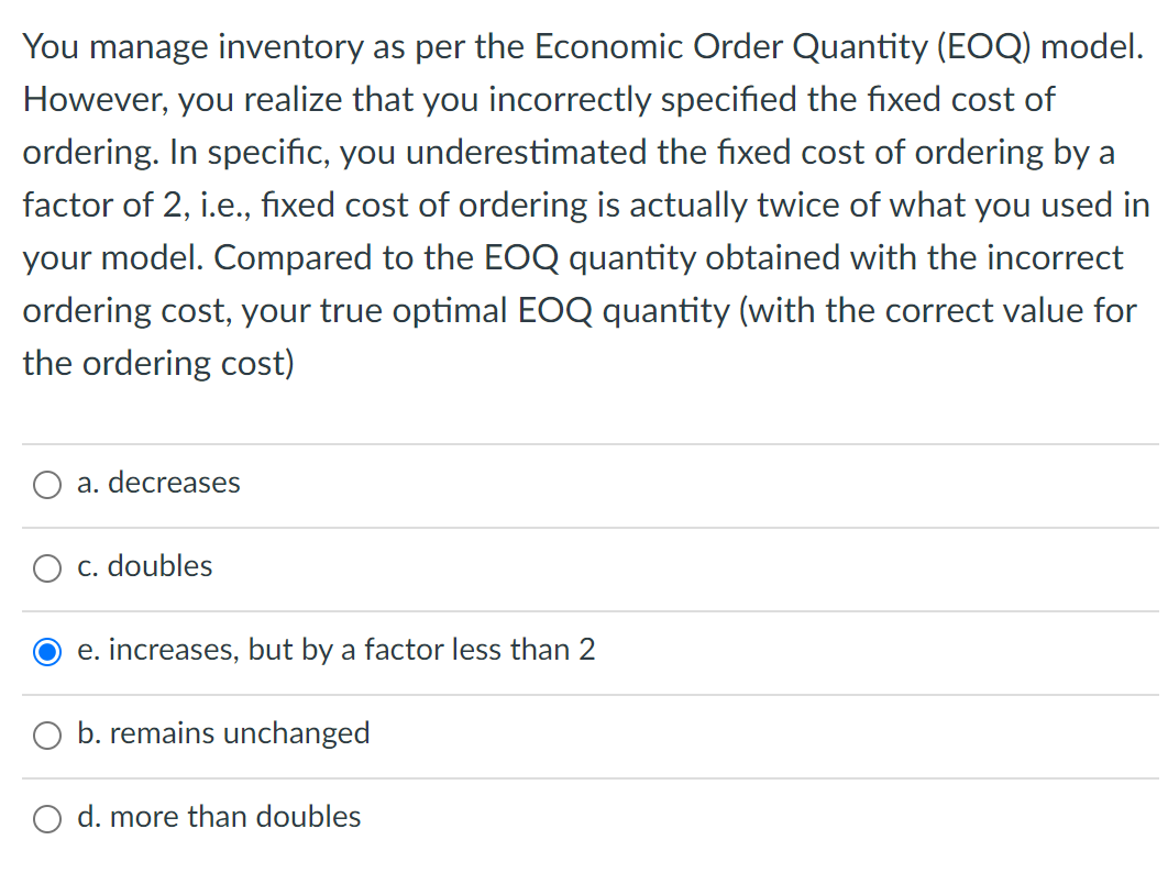 You manage inventory as per the Economic Order