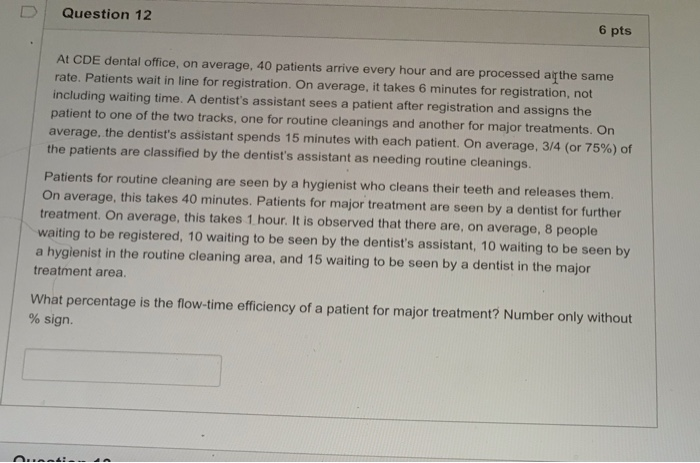 Question 12 6 pts At CDE dental office, on