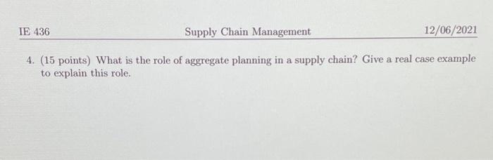 IE 436 Supply Chain Management 12/06/2021 4. (15