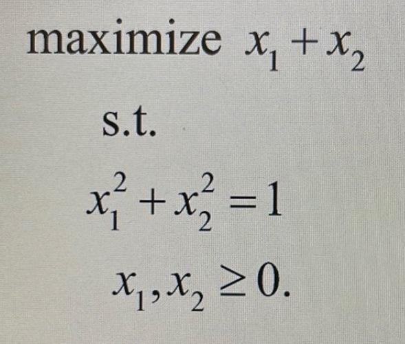 maximize x, + x2 + s.t. X, x + x3 =1 x Xy,X, 20