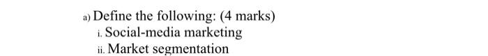 a) Define the following: (4 marks) i. Social