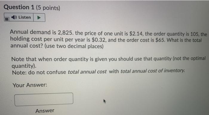 Question 1 (5 points) Listen Annual demand is
