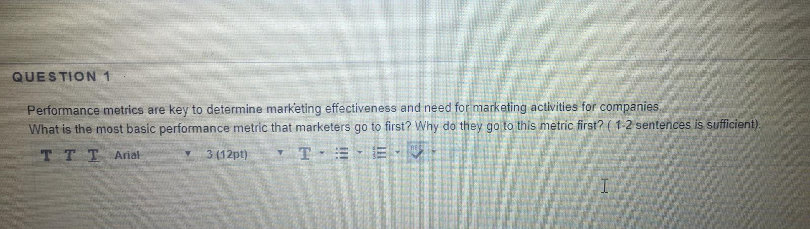 please answer asap QUESTION 1 Performance metrics