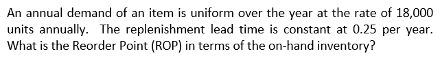 An annual demand of an item is uniform over the