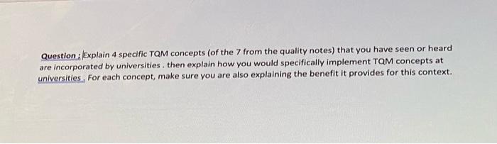 Question: Explain 4 specific TQM concepts (of the
