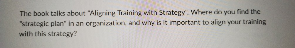 The book talks about "Aligning Training with
