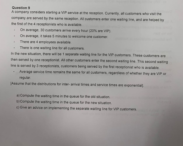 Question 9 A company considers starting a VIP