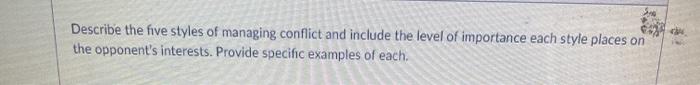 Describe the five styles of managing conflict and