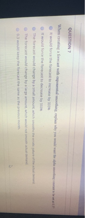 QUESTION 7 When creating a forecast with