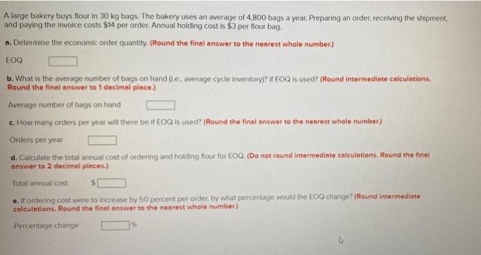 Q7 5 parts of question A large bakery buys flour