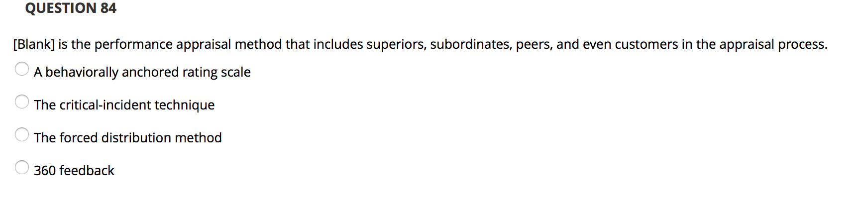 QUESTION 84 [Blank] is the performance appraisal
