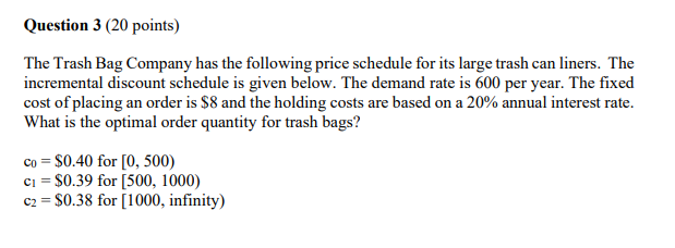 Question 3 (20 points) The Trash Bag Company has
