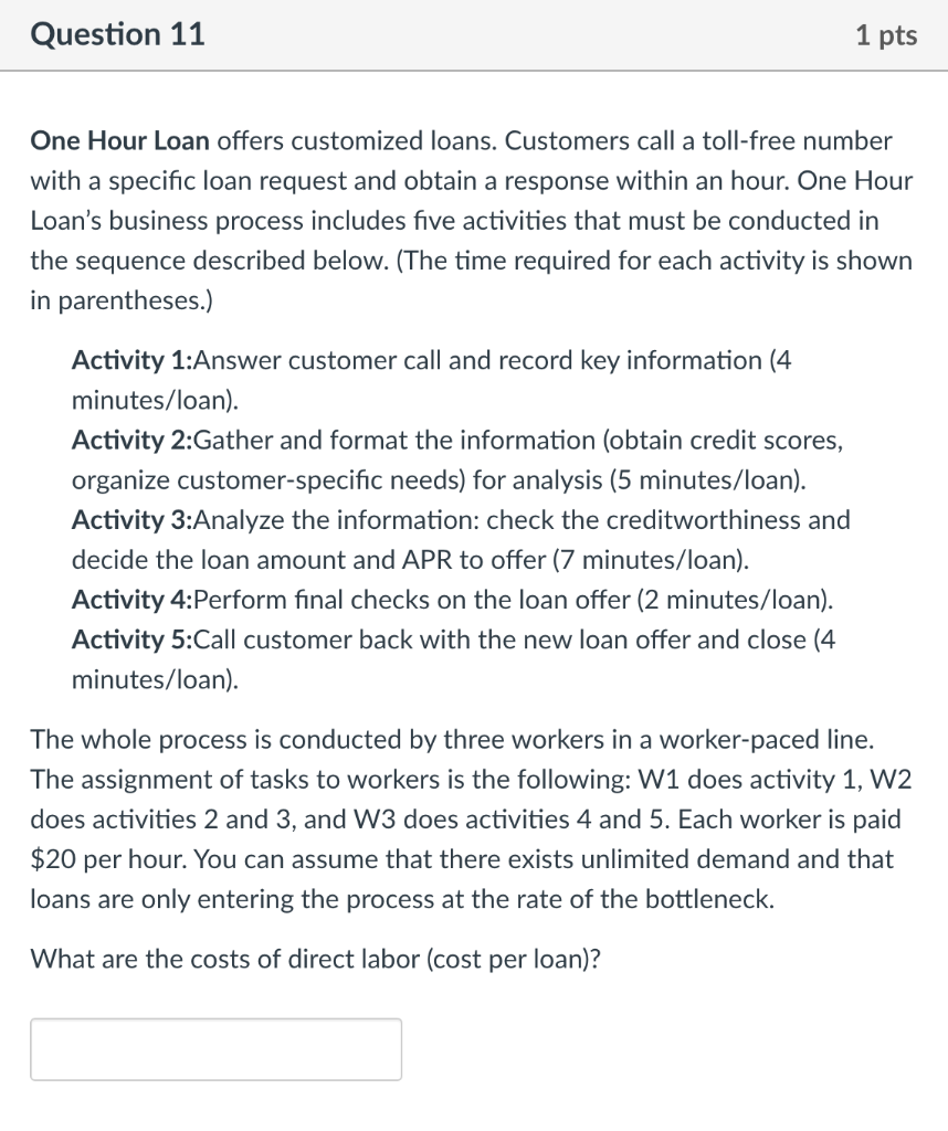 Question 11 1 pts One Hour Loan offers customized