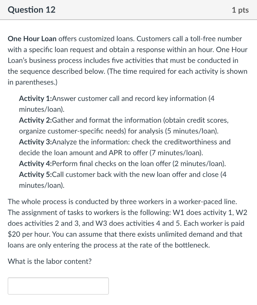 Question 11 1 pts One Hour Loan offers customized