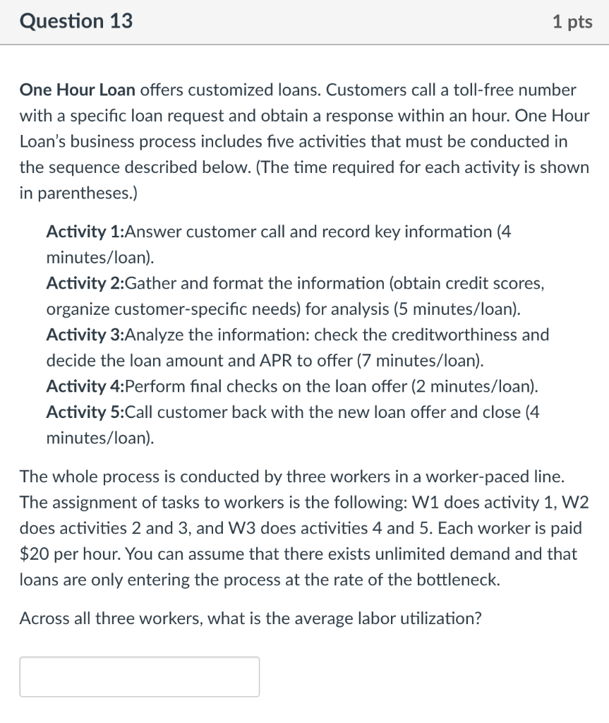 Question 11 1 pts One Hour Loan offers customized