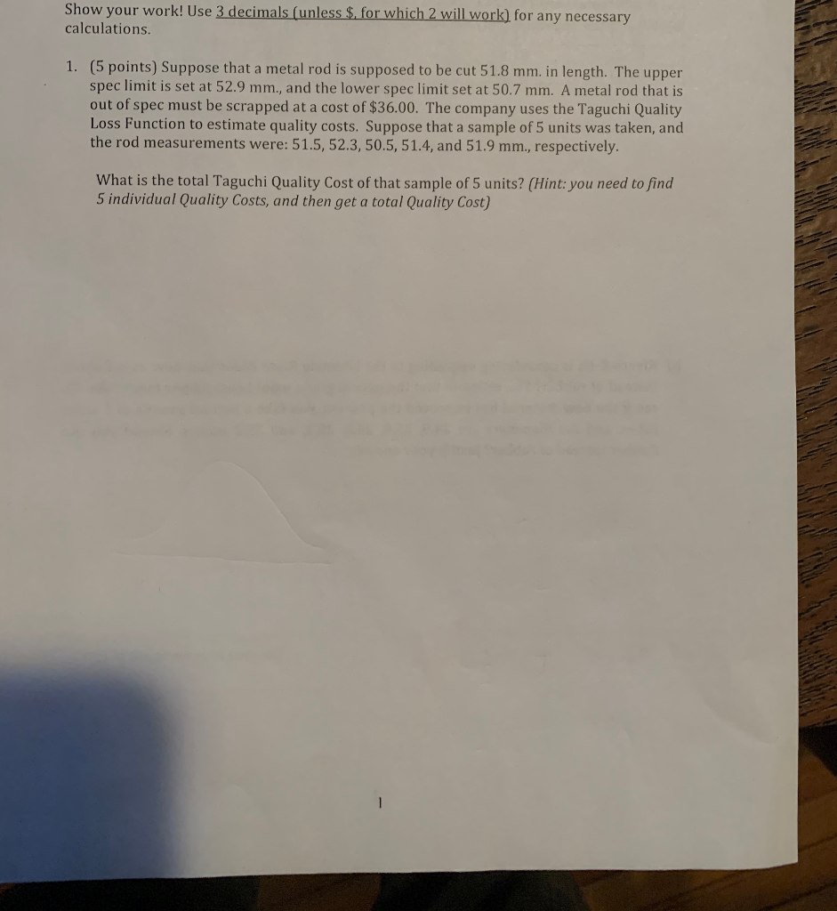 Show your work! Use 3 decimals (unless $. for