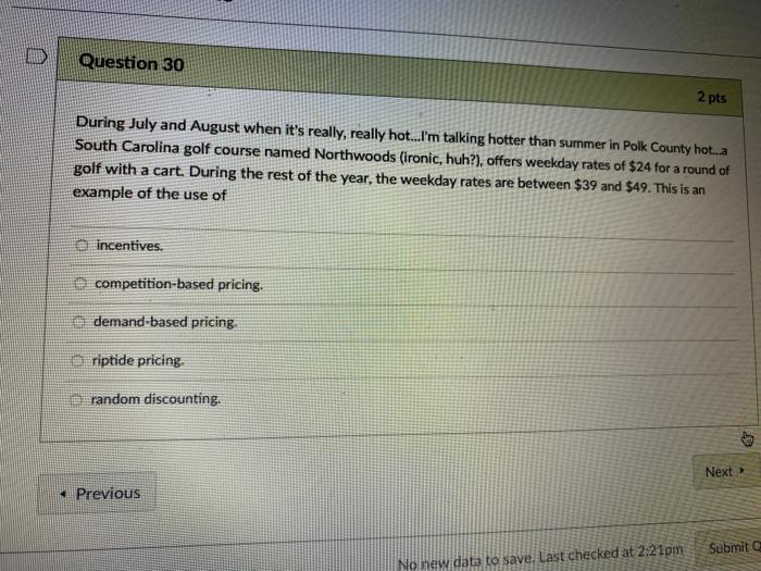 Question 30 2 pts During July and August when