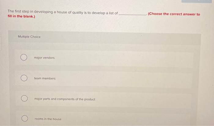 The first step in developing a house of quality