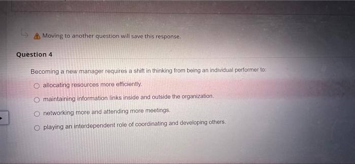 L Moving to another question will save this