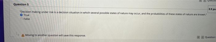 "Decision making under risk is a decislon