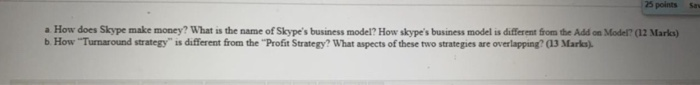 25 points Sa a How does Skype make money? What is