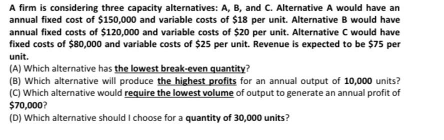 A firm is considering three capacity
