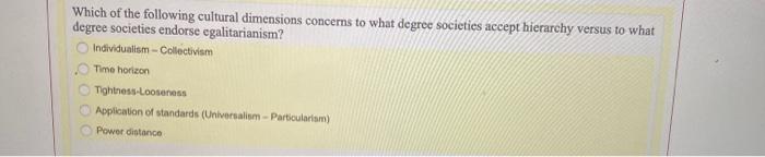 Which of the following cultural dimensions