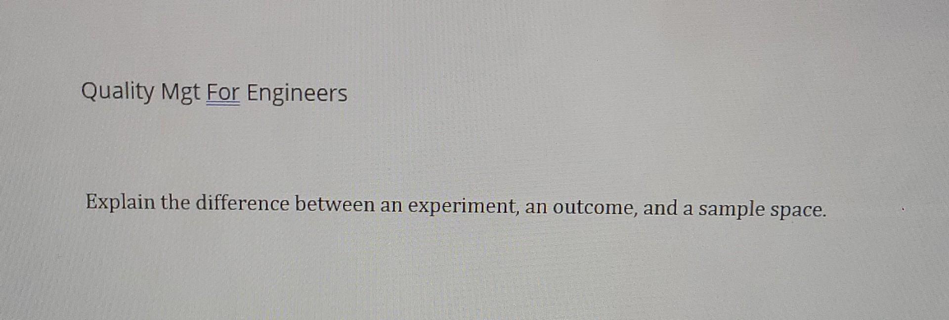 Quality Mgt For Engineers Explain the difference