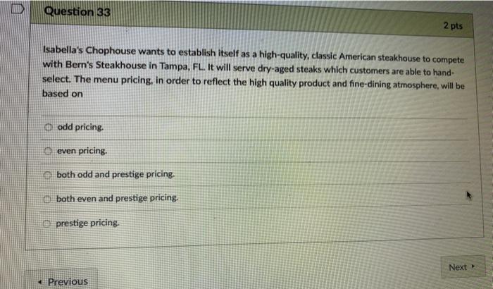 IND Question 33 2 pts Isabella's Chophouse wants