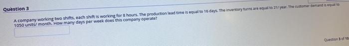 Question 3 A company working two shifts, each