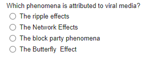 Which phenomena is attributed to viral media? The