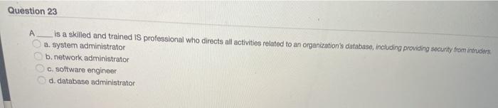 explanation isnt needed Question 23 A is a