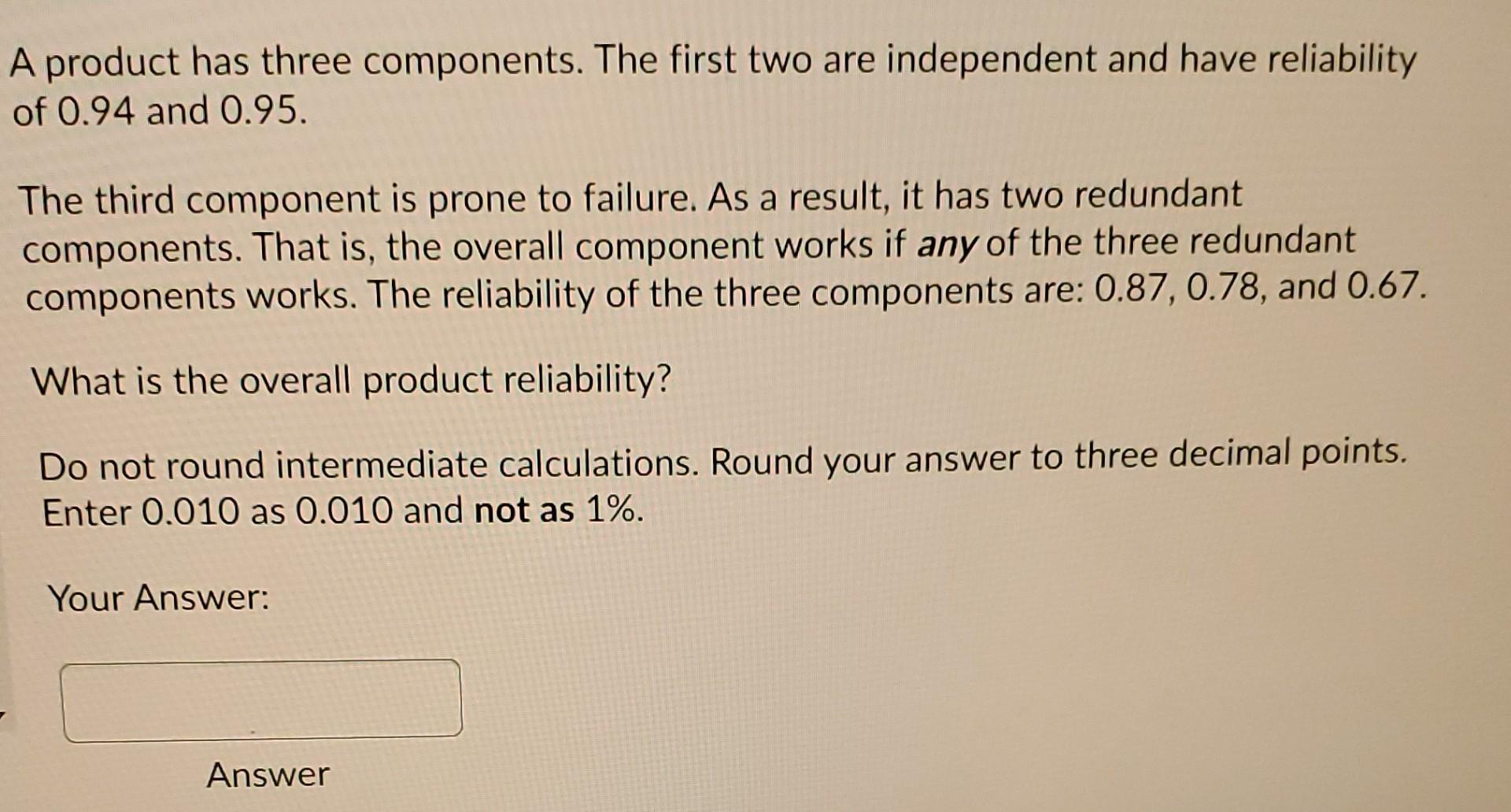 1. 2. A product has three components. The first