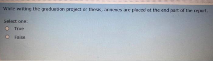 While writing the graduation project or thesis,