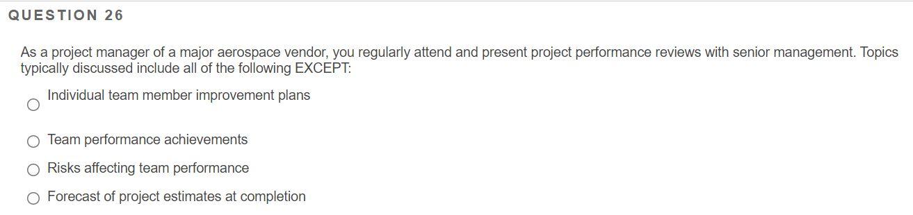 QUESTION 26 As a project manager of a major