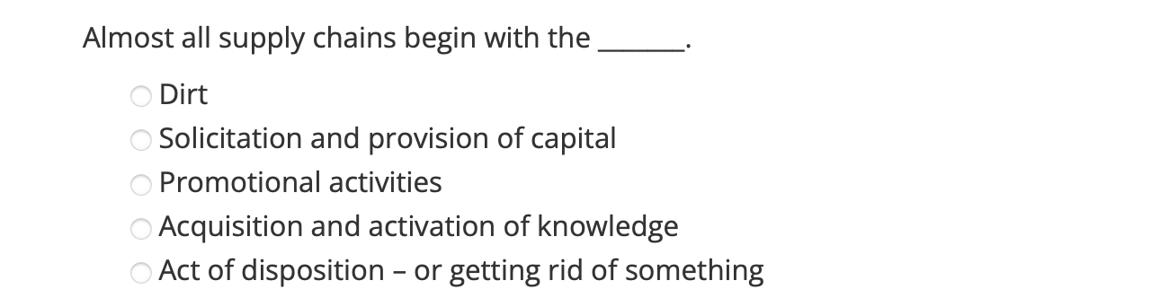 Almost all supply chains begin with the O Dirt 0
