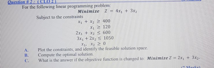 Question #2 : CLO 2 For the following linear