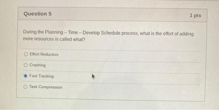 Question 5 1 pts During the Planning - Time -