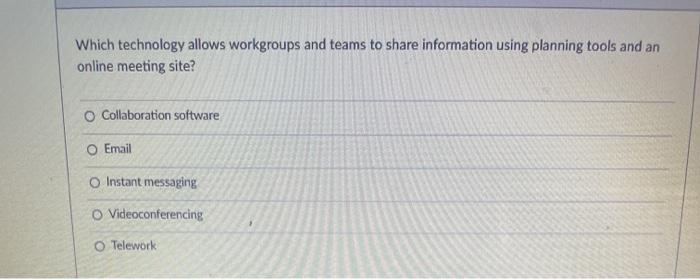 Which technology allows workgroups and teams to