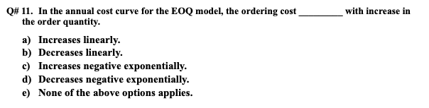 with increase in Q# 11. In the annual cost curve