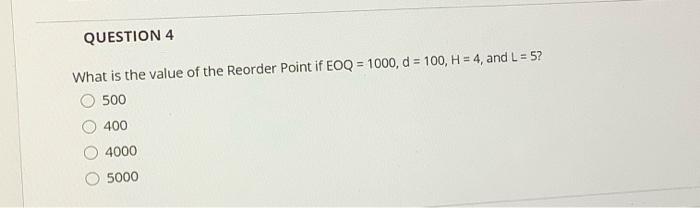 QUESTION 4 What is the value of the Reorder Point