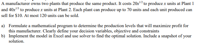 A manufacturer owns two plants that produce the