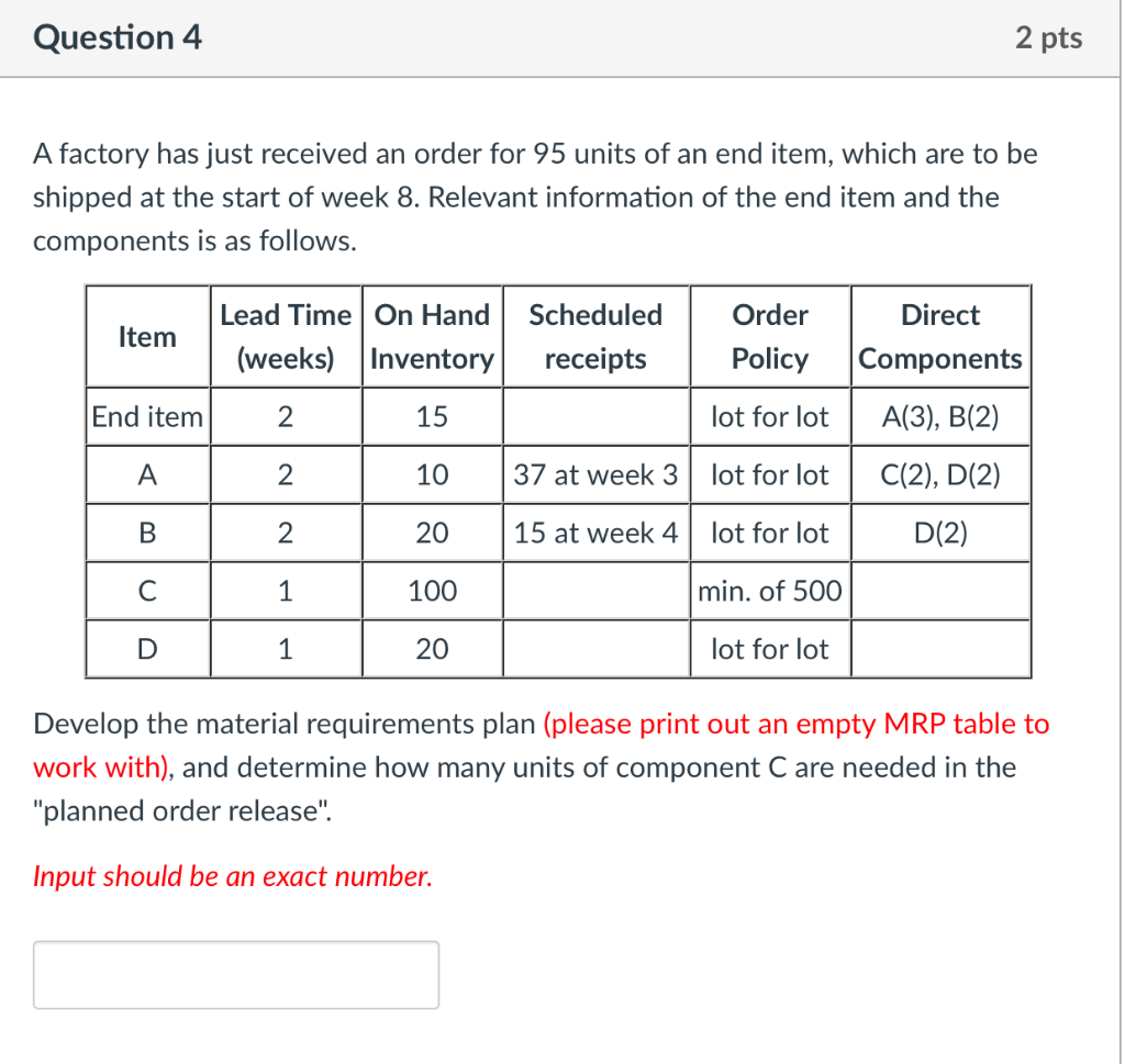 Question 4 2 pts A factory has just received an