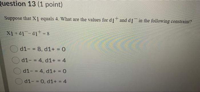 Question 13 (1 point) Suppose that X1 equals 4.