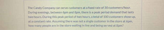 help please The Candy Company can serve customers