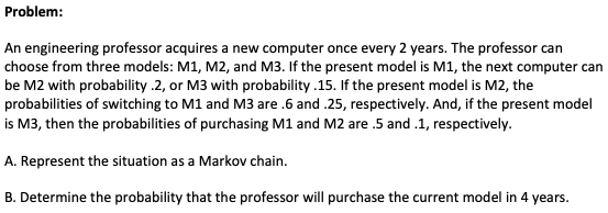 Problem: An engineering professor acquires a new